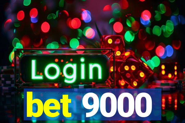 bet 9000